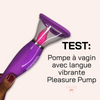 Test : la pompe à vagin avec langue vibrante Pleasure Pump