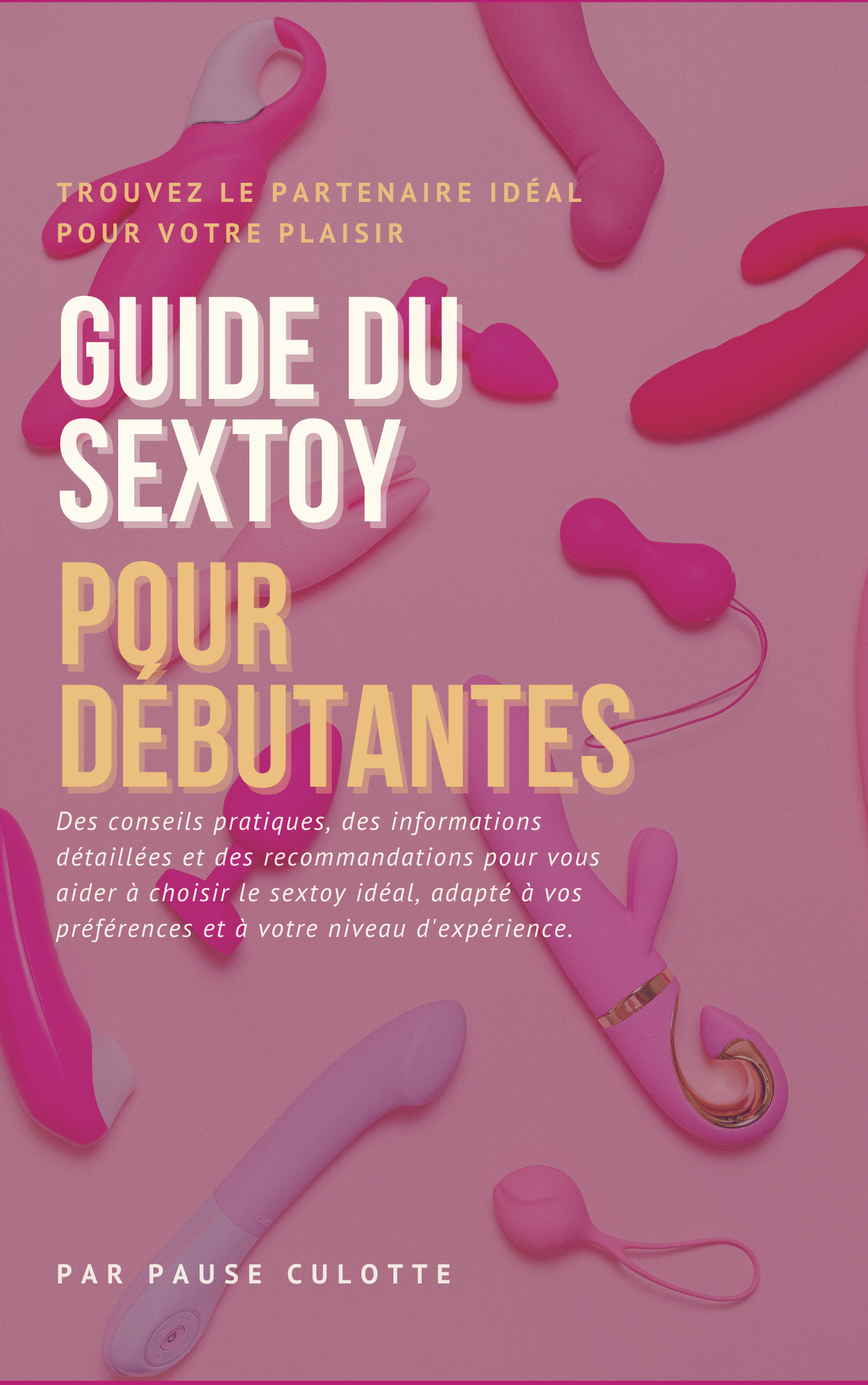 Guide du sextoy pour débutantes - Ebook